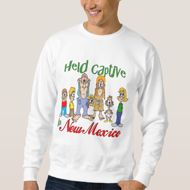 Held Captive in New Mexico Sweatshirt (Front)