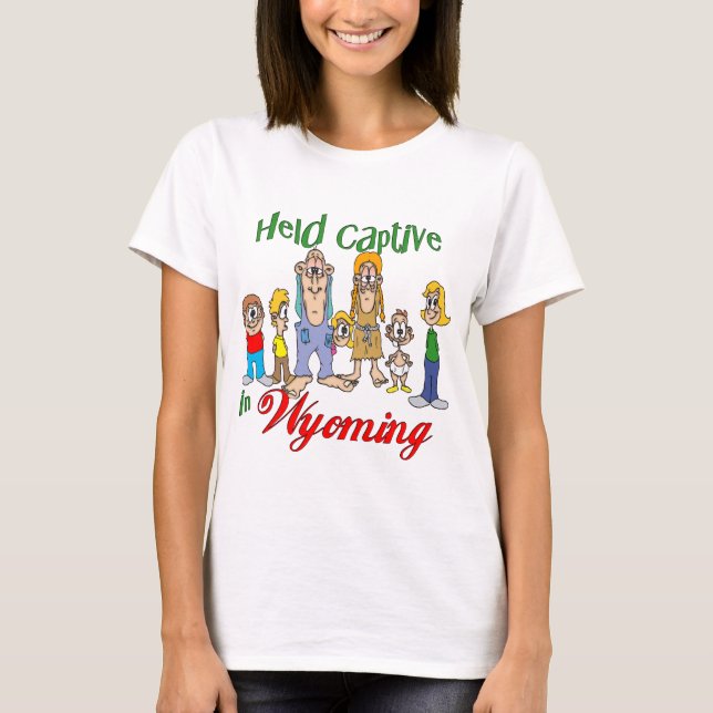 Held Captive in Wyoming T-Shirt (Front)