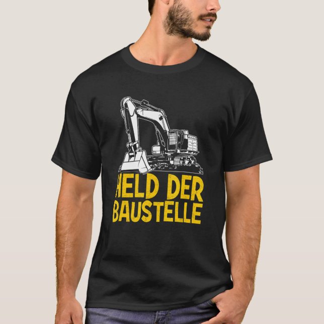 Held Der Construction Site Digger Driver Construct T-Shirt (Front)