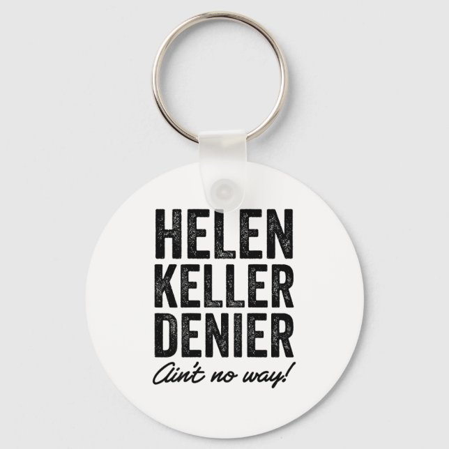Helen Keller Denier Ain't No Way Funny Retro Meme  Key Ring (Front)