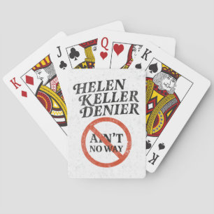 Helen Keller Denier Ain't No Way Vintage Meme Playing Cards