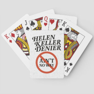 Helen Keller Denier Ain't No Way Vintage Meme Playing Cards