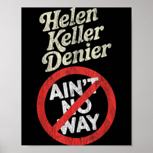 Helen Keller Denier Ain't No Way Vintage Meme Poster