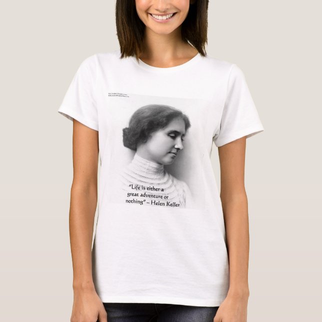 Helen Keller "Life Is Adventure" Wisdom Quote Gift T-Shirt (Front)
