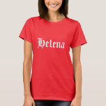 Helena--name of Orphan Black clone,old fashioned f T-Shirt<br><div class="desc">Helena, character from the show Orphan Black, biblical type font</div>