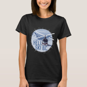 Heli Ski B.c. Canada Helicopter Extreme Powder Ski T-Shirt