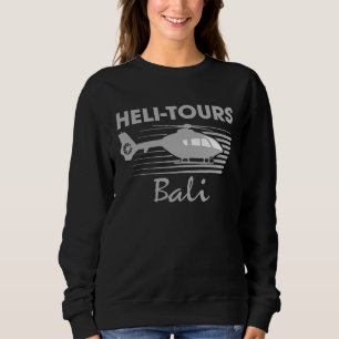 Heli Tours Bali  Fake Helicopter Tourists Sweatshirt