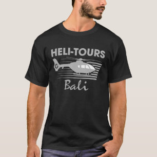 Heli Tours Bali  Fake Helicopter Tourists T-Shirt