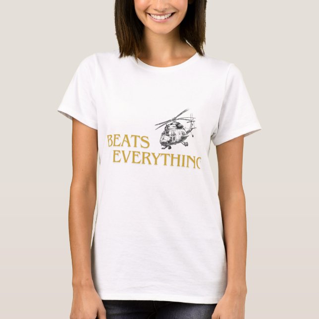 Helicopter beats everything T-Shirt (Front)
