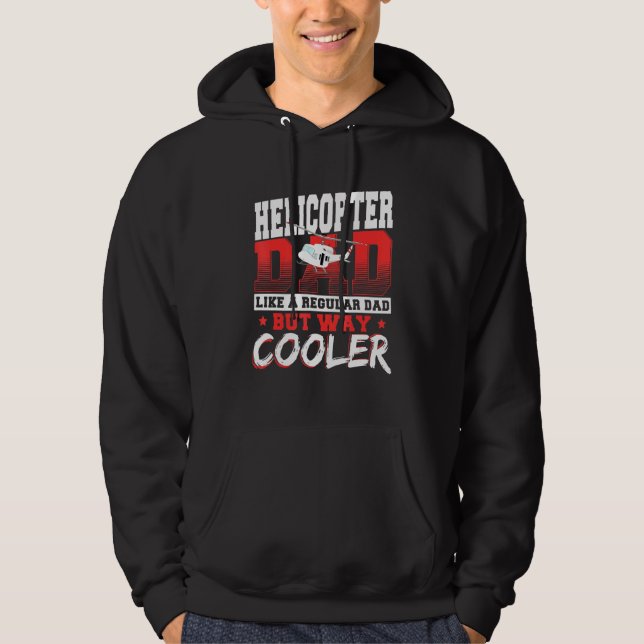 Helicopter Dad Like A Regular Dad But Way Cooler A Hoodie (Front)