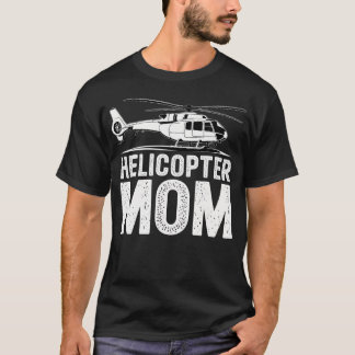 Helicopter Mum Overprotective Funny T-Shirt