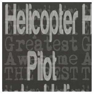 Helicopter Pilot Extraordinaire Fabric