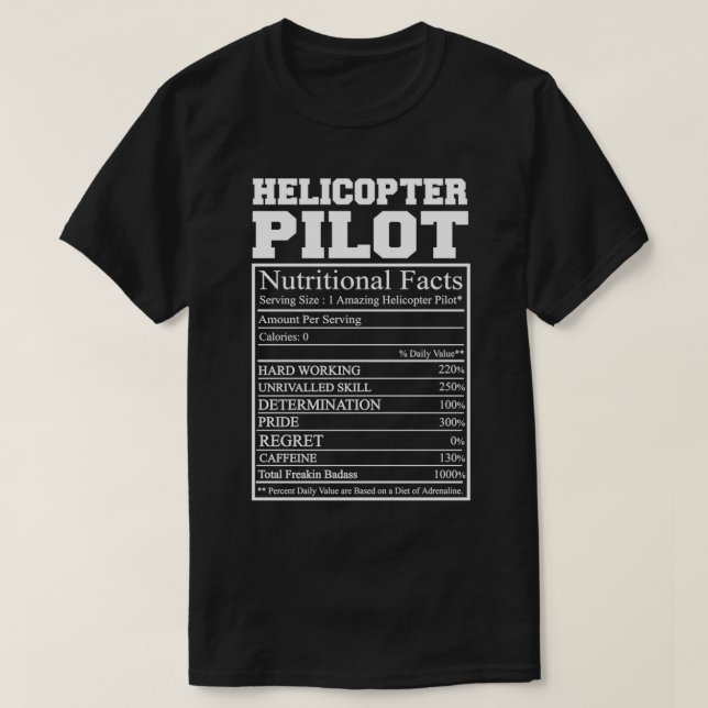 Helicopter Pilot Nutrition Facts Funny T-Shirt (Design Front)