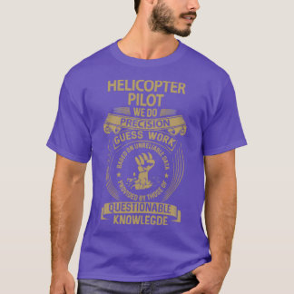Helicopter Pilot We Do Precision Gift Item T-Shirt