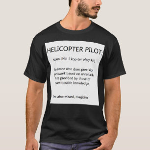 Helicopter pilots 2 T-Shirt