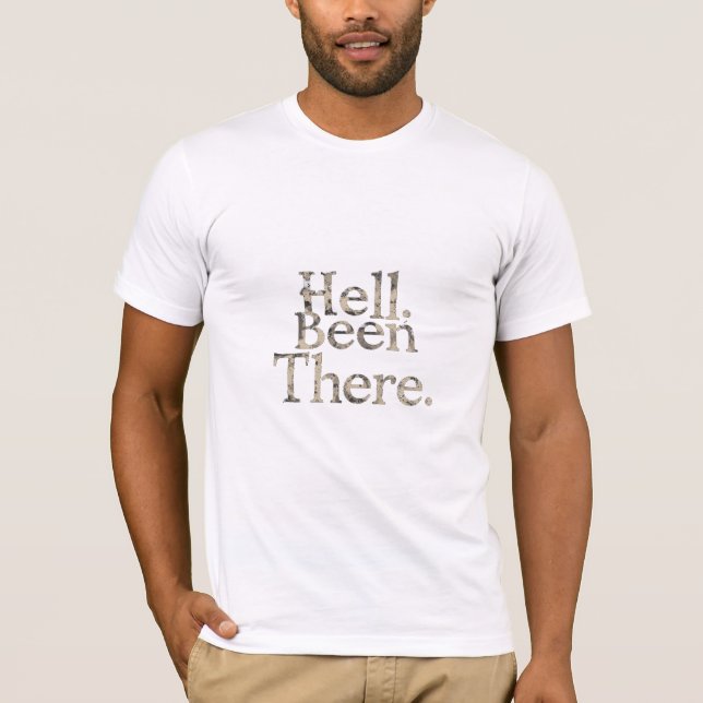 “Hell? Been There.” – Minimalist Dark Humour T-Shirt (Front)