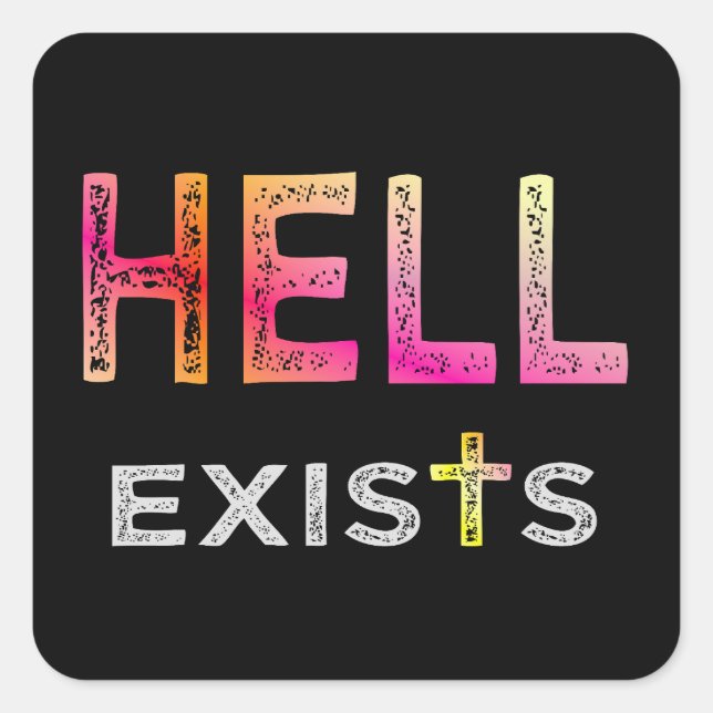 Hell exists square sticker (Front)