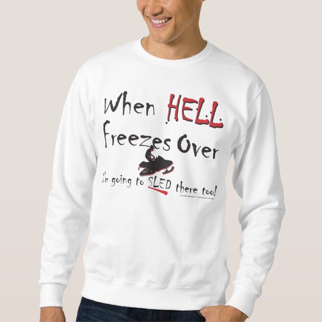 HELL-FREEZES-on-ash-ZAZ-eps Sweatshirt (Front)