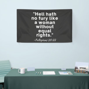 Hell Hath No Fury Equal Rights Quote  Banner