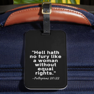 Hell Hath No Fury Equal Rights Quote  Luggage Tag