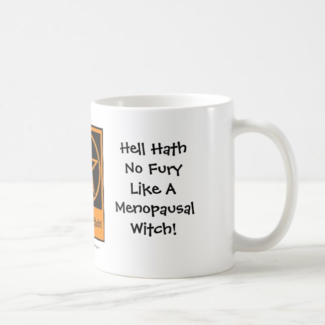 Hell Hath No Fury Like Menopausal Witch! Cup/Mug Coffee Mug (Right)