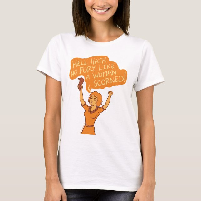 Hell Hath No Fury Tshirt (Front)