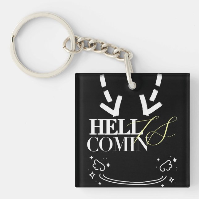 Hell Is Comin Key Ring (Front)