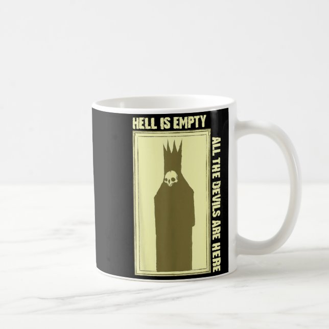 Hell is Empty All The Devils Are Here Coffee Mug (Right)