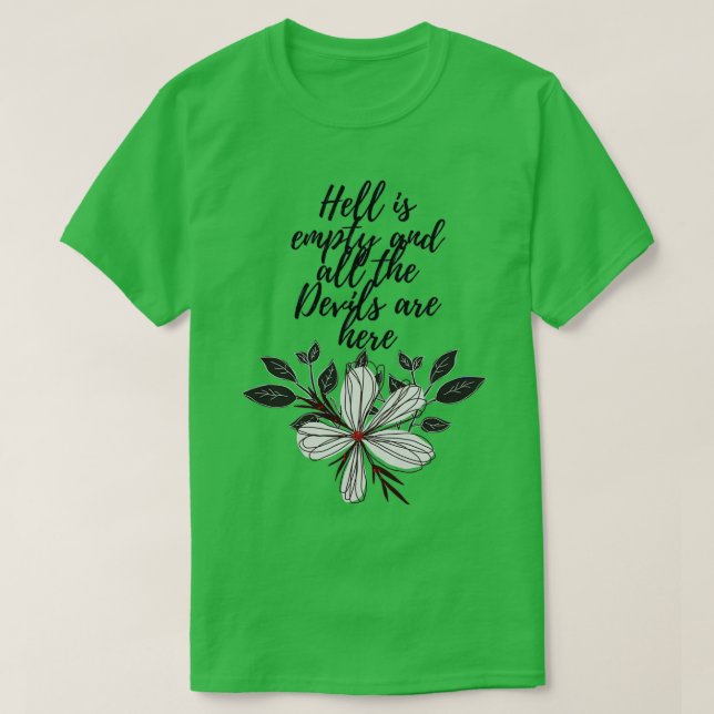 Hell is empty all the Devils are here T-Shirt (Design Front)