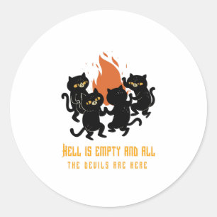 Hell is Empty and All the Devils are Here Classic Round Sticker