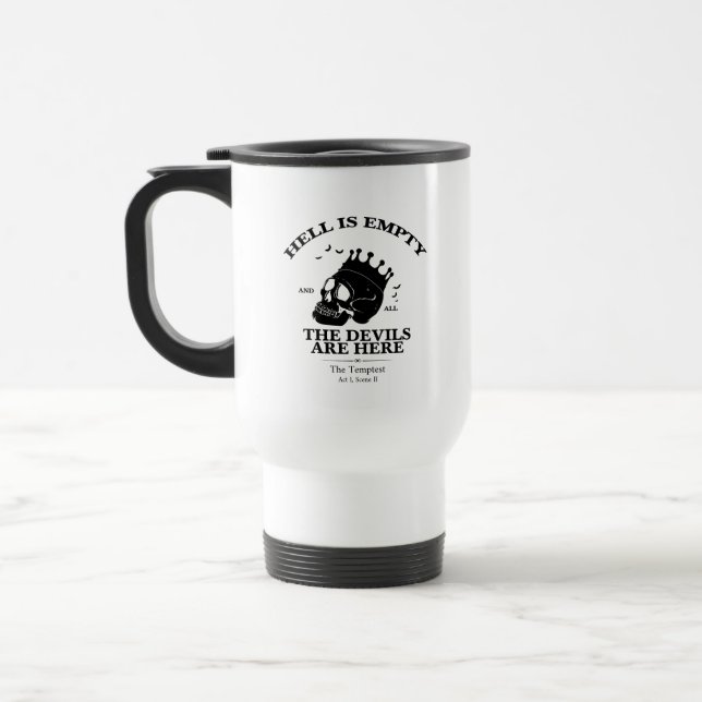 Hell Is Empty and All the Devils Are Here Dark Travel Mug (Left)