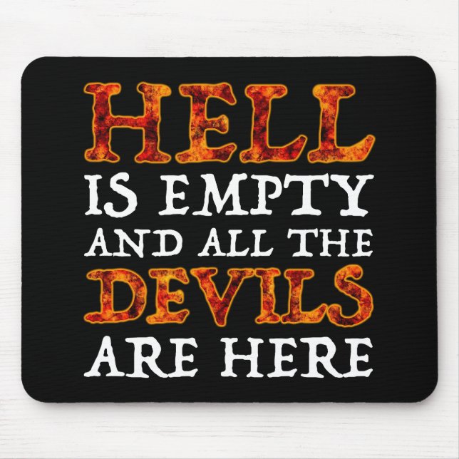 Hell Is Empty And All The Devils Are Here Mouse Pad (Front)