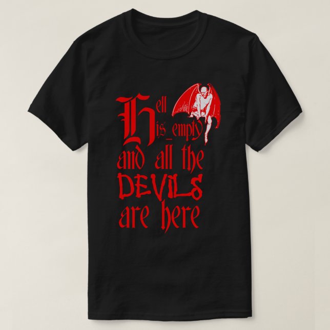 Hell Is Empty And All The Devils Are Here Red Text T-Shirt (Design Front)