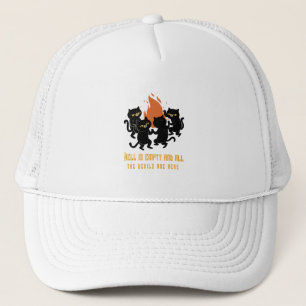 Hell is Empty and All the Devils are Here Trucker Hat