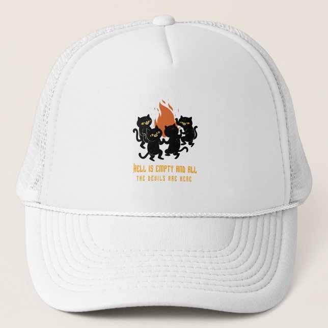 Hell is Empty and All the Devils are Here Trucker Hat (Front)