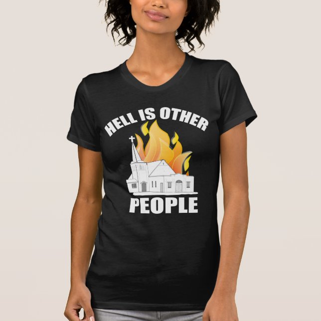 HELL IS OTHER PEOPLE T-Shirt (Front)