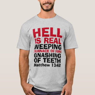 HELL IS REAL, Christian T-shirts, T-Shirt