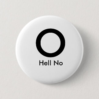 Hell No, O 6 Cm Round Badge