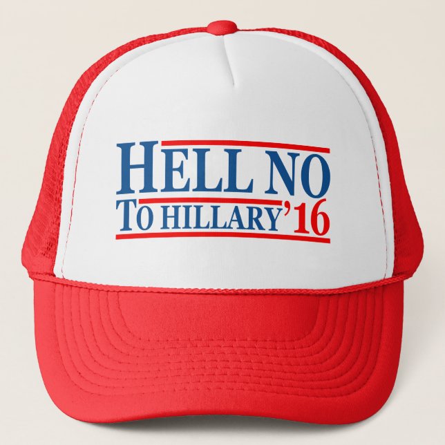 Hell No To Hillary '16 Trucker Hat (Front)