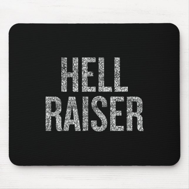 Hell Raiser Funny Halloween Saying Mouse Pad (Front)
