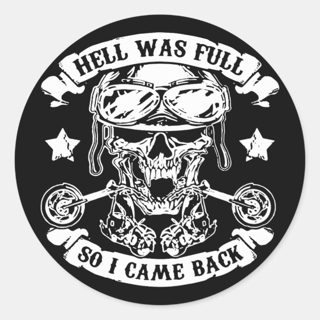 hell was full so I came back bike t-shirts Classic Round Sticker (Front)