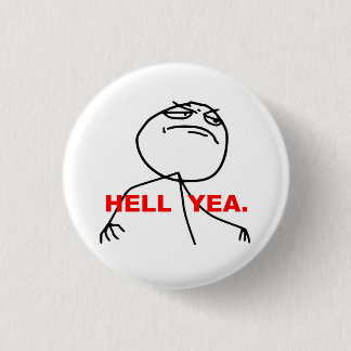 Hell Yea Rage Face Meme 3 Cm Round Badge