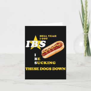 Hell Yeah Got Ibs Hot Dog Funny Weiners Hotdog 4th Card