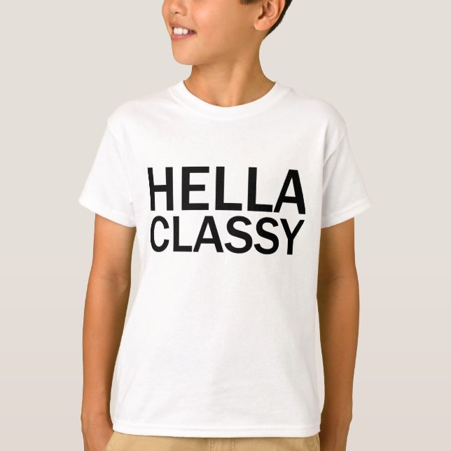 HELLA CLASSY Funny Rude All Caps T-Shirt (Front)