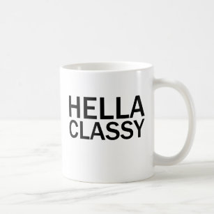 HELLA CLASSY Funny Rude All Caps T-Shirt Coffee Mug