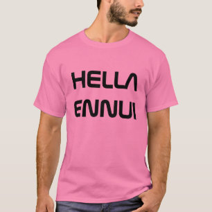 "Hella Ennui" t-shirt