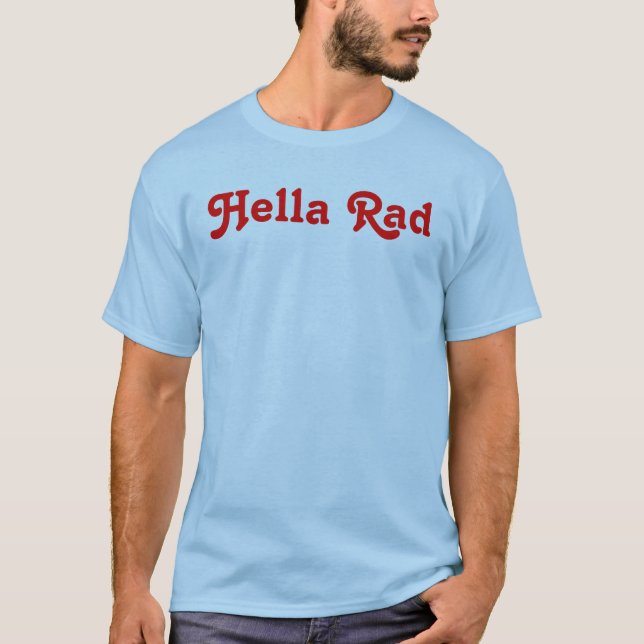Hella Rad T-Shirt (Front)