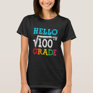 Hello 10th Grade Square Root Of 100 Math Back To S T-Shirt