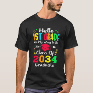 Hello 1st Grade Back To School Class Of 2034 T-Shirt