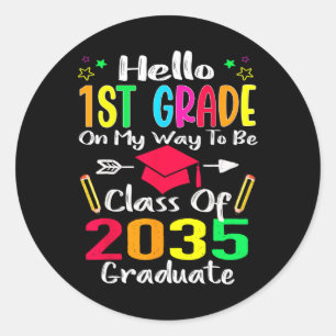 Hello 1st Grade Back To School Class Of 2035 Grow  Classic Round Sticker